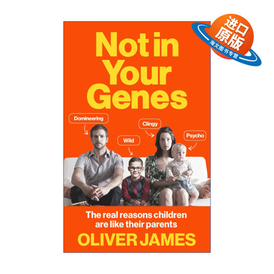 英文原版 Not In Your Genes 天生非此 家是如何影响我们一生的 奥利弗·詹姆斯 英文版 进口英语原版书籍