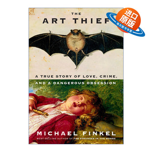 英文原版 The Art Thief 艺术小偷 传记 森林里的陌生人作者Michael Finkel 英文版 进口英语原版书籍