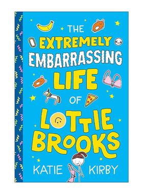 英文原版 The Extremely Embarrassing Life of Lottie Brooks 洛蒂极其尴尬的生活1 儿童小说 Katie Kirby 进口英语原版书籍