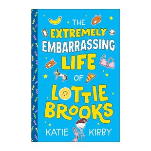 英文原版 The Extremely Embarrassing Life of Lottie Brooks 洛蒂极其尴尬的生活1 儿童小说 Katie Kirby 进口英语原版书籍