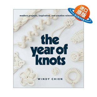 Knots 灵感和创造性再造 The 英文版 书籍 英文原版 精装 结之年 Year Windy 编织艺术指南 现代项目 进口英语原版 Chien