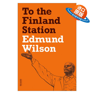 英文原版 To the Finland Station A Study in the Acting and Writing of History到芬兰车站  历史写作及行动研究 埃德蒙威尔逊