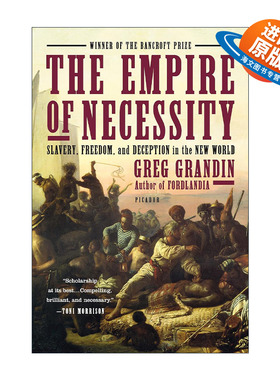 英文原版 The Empire of Necessity 通往殖民帝国之路 奴役 自由与新世界的骗局 纽约大学历史教授Greg Grandin 进口英语原版书籍