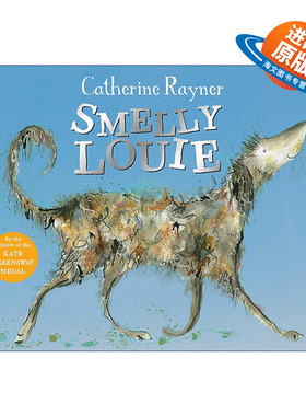 英文原版 Smelly Louie 臭臭的小狗路易 儿童动物绘本 凯特格林威奖获奖作者 Catherine Rayner 英文版 进口英语原版书籍