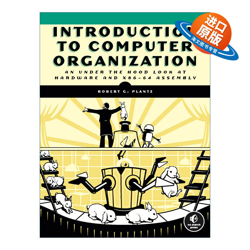 英文原版 Introduction to Computer Organization 计算机组织导论 深入了解硬件和X86-64汇编 Robert G. Plantz 英文版