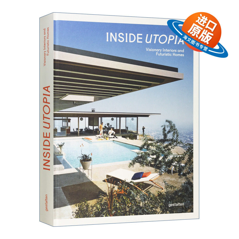 英文原版 Inside Utopia Visionary Interiors and Futuristic Homes 室内乌托邦 梦幻室内装饰和未来家园 英文版 进口英语书籍