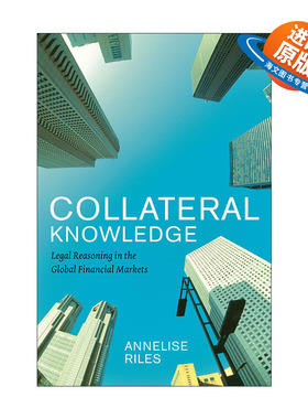 英文原版 Collateral Knowledge 担保论 全球金融市场中的法律推理 Annelise Riles 英文版 进口英语原版书籍