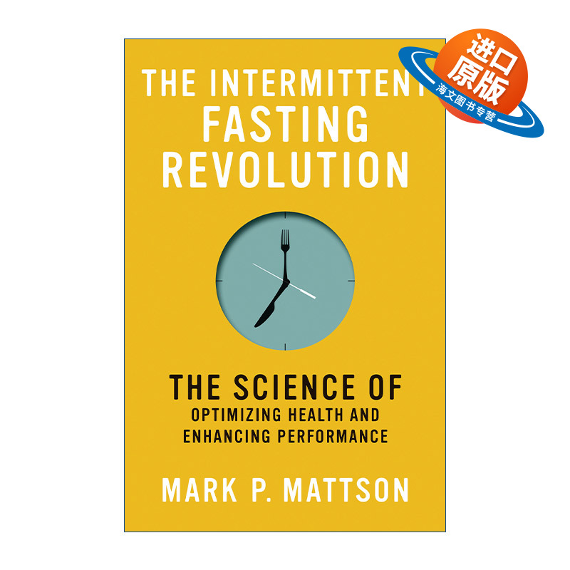 英文原版 The Intermittent Fasting Revolution 间歇性禁食 优化健康和延缓衰老的科学 Mark P. Mattson 英文版 进口英语书籍