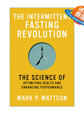 英文原版 The Intermittent Fasting Revolution 间歇性禁食 优化健康和延缓衰老的科学 Mark P. Mattson 英文版 进口英语书籍