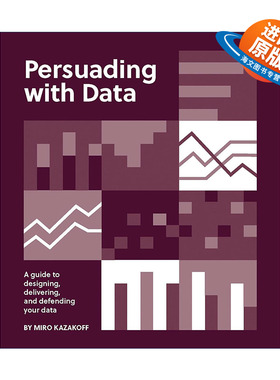 英文原版 Persuading with Data The MIT Press 用数据说服 设计 交付与维护数据指南 可视化 演讲 Miro Kazakoff进口英语原版书籍