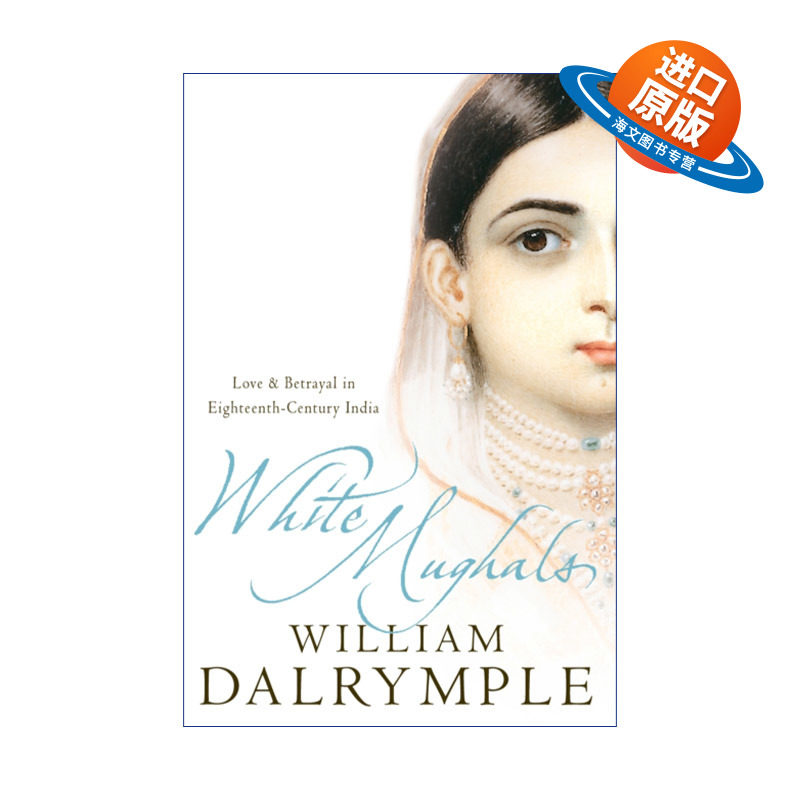 英文原版 White Mughals 白莫卧儿人 十八世纪印度的爱情与背叛 威廉·达尔林普尔 英文版 进口英语原版书籍