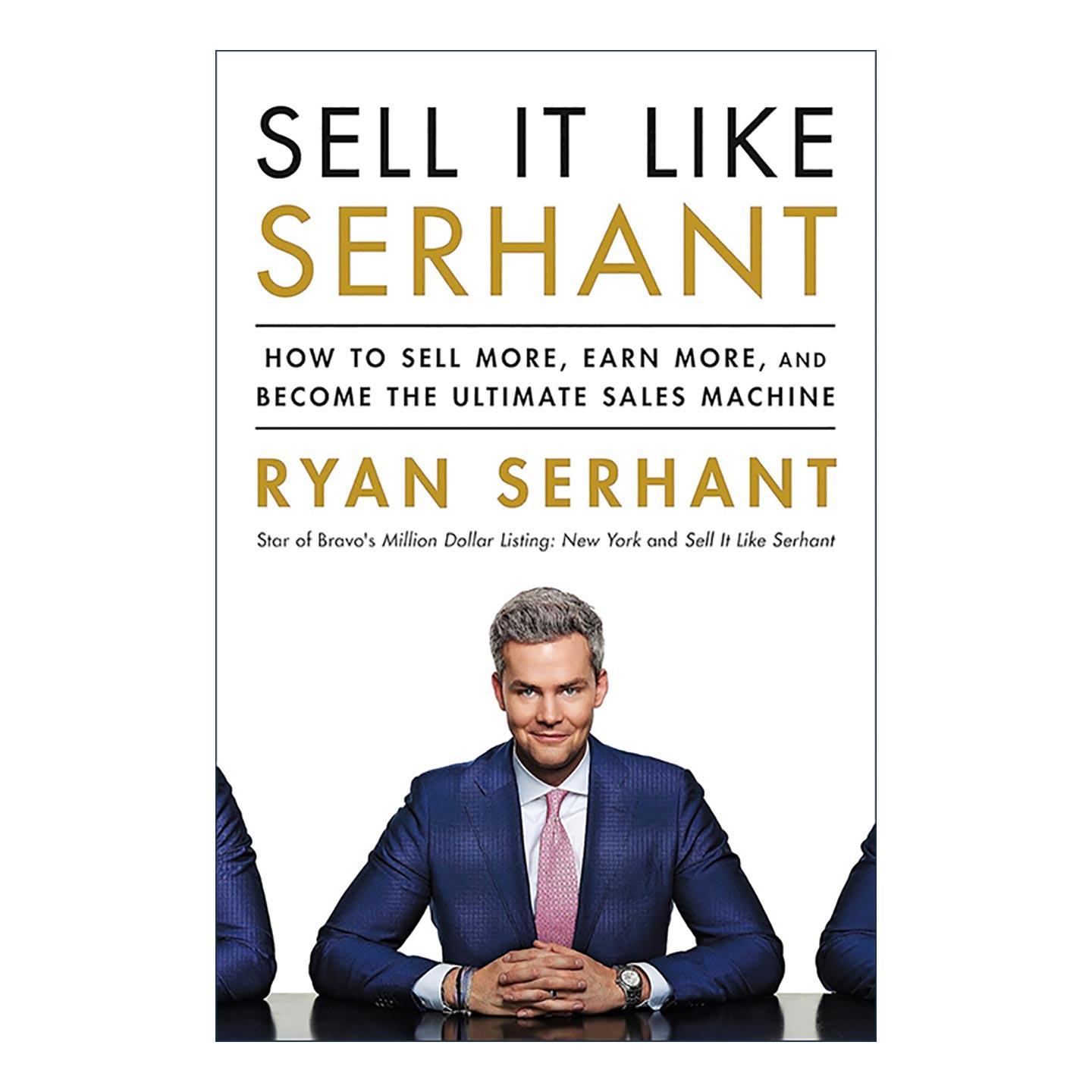 英文原版 Sell It Like Serhant 纽约精英地产经纪的销售秘籍 真人秀百万美元豪宅 Ryan Serhant 英文版 进口英语原版书籍