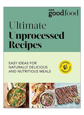 英文原版 Good Food Ultimate Unprocessed Recipes 纯天然无加工 健康美味食谱 英文版 进口英语原版书籍