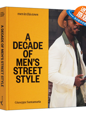 英文原版 精装 Men in This Town A Decade of Men's Street Style 男装街头时尚 精装 英文版 进口英语原版书籍