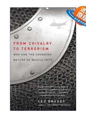 英文原版 From Chivalry to Terrorism 从骑士精神到恐怖主义 战争和男性气质的变迁 Leo Braudy 英文版 进口英语原版书籍