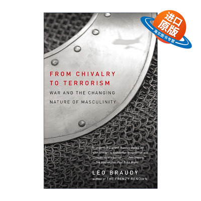 英文原版 From Chivalry to Terrorism 从骑士精神到恐怖主义 战争和男性气质的变迁 Leo Braudy 英文版 进口英语原版书籍