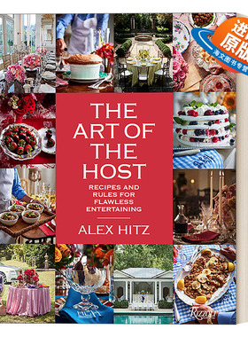 英文原版 The Art of the Host 主人家的艺术 不同场合不同食谱设计 聚会烹饪 精装 Alex Hitz 英文版 进口英语原版书籍