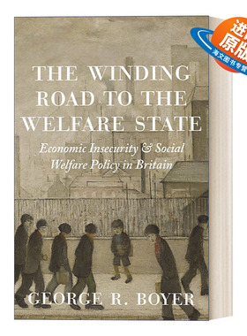 英文原版 The Winding Road to the Welfare State 通往福利国家的曲折之路 英国经济不安全感和社会福利政策 英文版 进口英语书籍