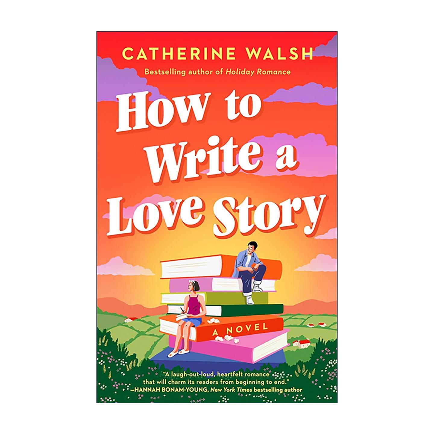 英文原版 How to Write a Love Story 如何书写一段爱情故事 浪漫喜剧 Catherine Walsh 英文版 进口英语原版书籍
