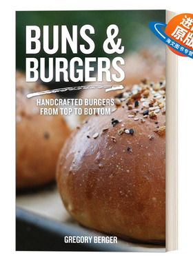 英文原版 Buns & Burgers Handcrafted Burgers from Top to Bottom 面包和汉堡 食谱 制作指南 Gregory Berger 进口英语原版书籍