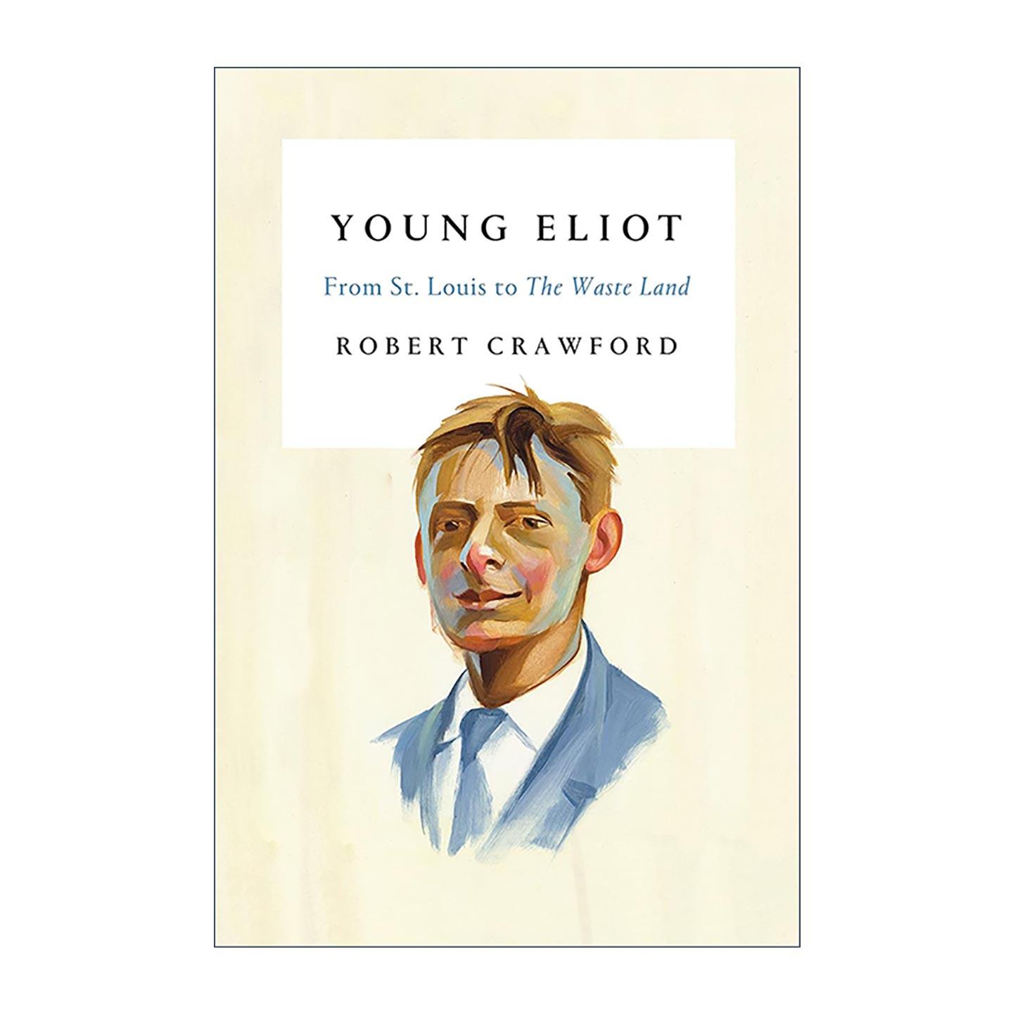 英文原版 Young Eliot 年轻的艾略特 从圣路易斯到荒原 英文版 进口英语原版书籍