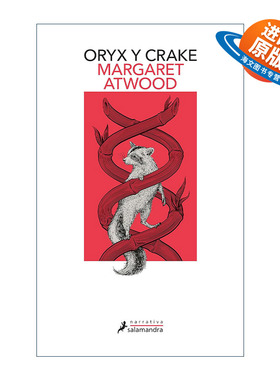 西班牙语原版 Oryx y Crake Oryx and Crake Spanish Edition 疯癫亚当三部曲1 羚羊与秧鸡 西班牙语版 诺贝尔文学奖得主阿特伍德