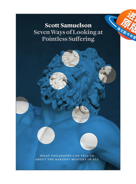 英文原版 Seven Ways of Looking at Pointless Suffering 关于痛苦的七堂哲学课 Scott Samuelson斯科特·塞缪尔森 精装 英文版