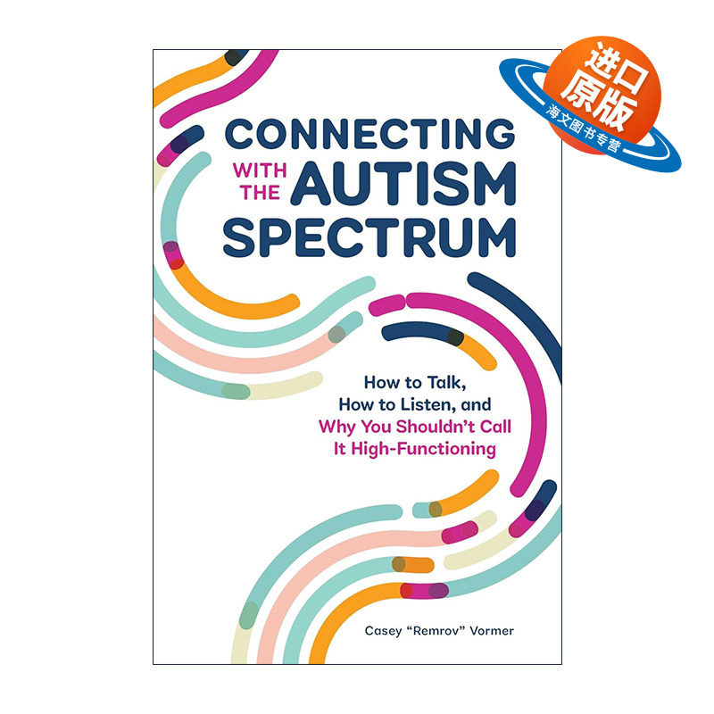 英文原版 Connecting With the Autism Spectrum 与自闭症联系 如何说话 如何倾听以及为什么你不应该称之为高功能自闭症 英文版
