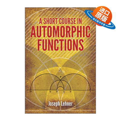 英文原版 A Short Course in Automorphic Functions 自守函数短期课程 数学 Joseph Lehner 英文版 进口英语原版书籍
