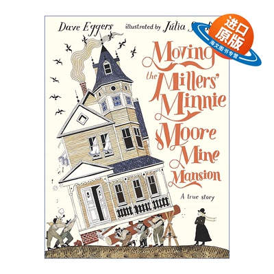 英文原版绘本 Moving the Millers' Minnie Moore Mine Mansion 米勒家的移动宅子 爱丽丝梦游仙境插画家Julia Sarda 精装 进口书