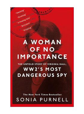 英文原版 A Woman of No Importance 无足轻重的女人 扭转二战历史 间谍维吉尼亚·霍尔的谜样人生 英文版 进口英语原版书籍