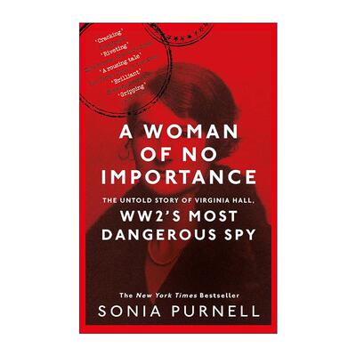 英文原版 A Woman of No Importance 无足轻重的女人 扭转二战历史 间谍维吉尼亚·霍尔的谜样人生 英文版 进口英语原版书籍