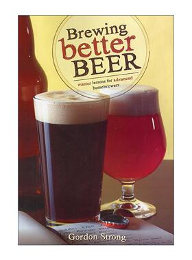 英文原版 Brewing Better Beer 酿造更好的啤酒 全美家酿大奖得主Gordon Strong 英文版 进口英语原版书籍