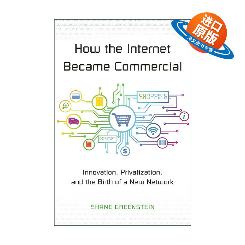 英文原版How the Internet Became Commercial互联网的商业化路径 创新与新型网络的诞生 Shane Greenstein 精装 进口英语原版书籍