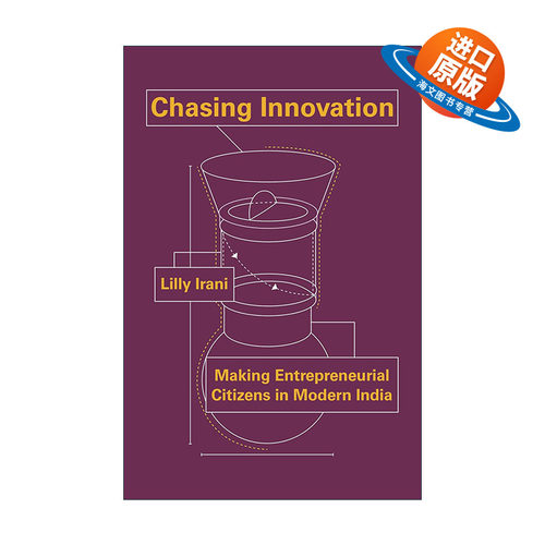 英文原版 Chasing Innovation 追求创新 现代印度的创业型公民培养之路 Lilly Irani 英文版 进口英语原版书籍