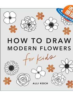 英文原版 Modern Flowers How to Draw For Kids Series 现代花卉 有趣的儿童5分钟绘画美术课程 Alli Koch 进口英语原版书籍