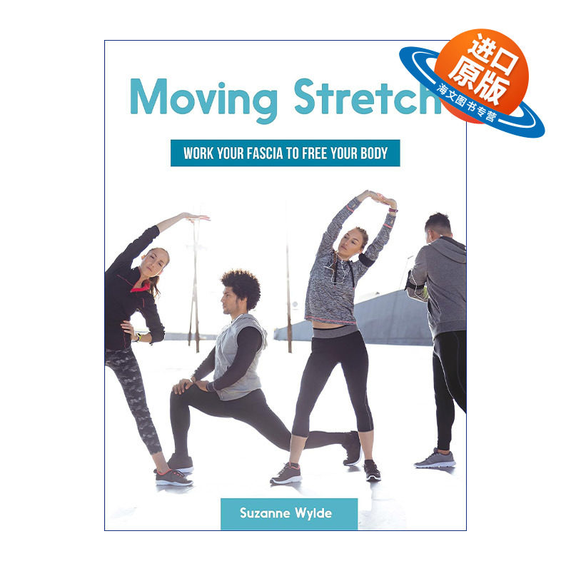 英文原版 Moving Stretch 运动伸展 锻炼筋膜 解放身体 健康 Suzanne Wylde 英文版 进口英语原版书籍