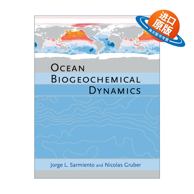 英文原版 Ocean Biogeochemical Dynamics 海洋生物地球化学动力学 Jorge L. Sarmiento 精装 英文版 进口英语原版书籍