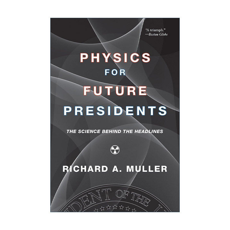 英文原版 Physics for Future Presidents 未来总统的物理课 新闻背后的科学 Richard A. Muller 英文版 进口英语原版书籍