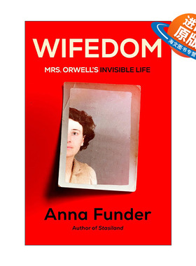 英文原版 Wifedom 妻子 奥威尔夫人的隐形生活 Eileen O'Shaughnessy传记 动物庄园 Anna Funder 精装 英文版 进口英语原版书籍
