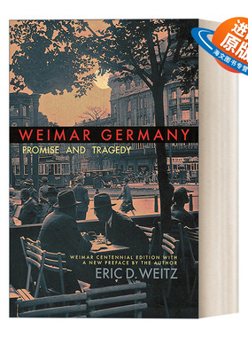 英文原版 Weimar Germany 魏玛德国 希望与悲剧 百年纪念版 Eric D. Weitz 英文版 进口英语原版书籍