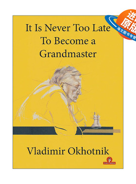 英文原版 It Is Never Too Late To Become a Grandmaster 成为棋手永远都不晚 国际象棋技巧指南 Vladimir Okhotnik自传