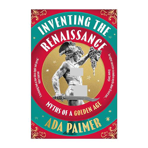 英文原版 Inventing the Renaissance 重新解读文艺复兴时期 打破黄金时代的神话 Ada Palmer 英文版 进口英语原版书籍