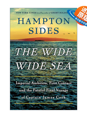 英文原版 The Wide Wide Sea 广阔大海 帝国野心 库克船长传 2024奥巴马夏季书单 航海冒险历史 Hampton Sides 精装 进口英语原版