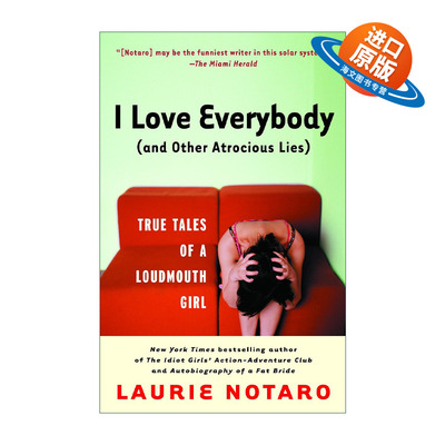 英文原版I Love Everybody and Other Atrocious Lies我爱所有人 和其他残酷的谎言 一个大嘴巴女孩的真实故事 传记 Laurie Notaro