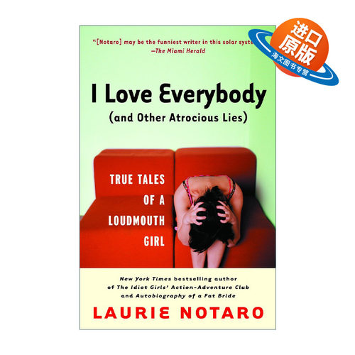 英文原版I Love Everybody and Other Atrocious Lies我爱所有人 和其他残酷的谎言 一个大嘴巴女孩的真实故事 传记 Laurie Notaro