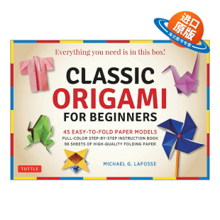 Beginners 折纸初学者工具包 Classic for 英文版 书籍 英文原版 Lafosse Kit Origami Michael 45个折纸模型 经典 进口英语原版