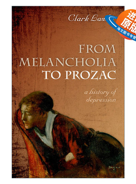 英文原版 From Melancholia to Prozac 从犯愁到解愁 抑郁症的历史 精装 克拉克·劳勒 英文版 进口英语原版书籍