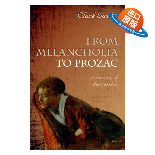 英文原版 From Melancholia to Prozac 从犯愁到解愁 抑郁症的历史 精装 克拉克·劳勒 英文版 进口英语原版书籍