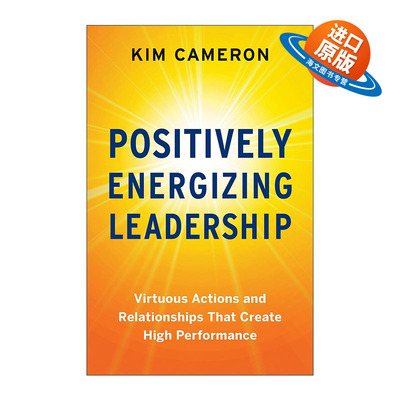 英文原版 Positively Energizing Leadership 积极激励的领导 创造高绩效的良性行为和关系 Kim Cameron 英文版 进口英语原版书籍